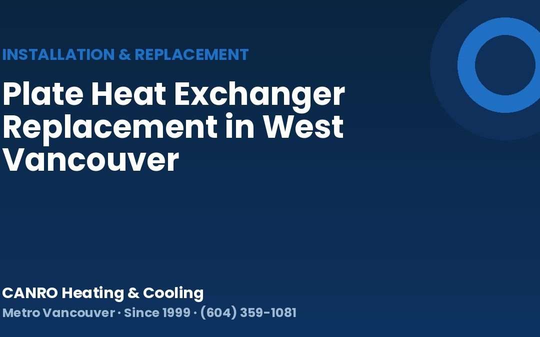 Plate Heat Exchanger Replacement in West Vancouver