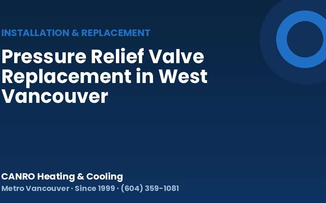 Pressure Relief Valve Replacement in West Vancouver